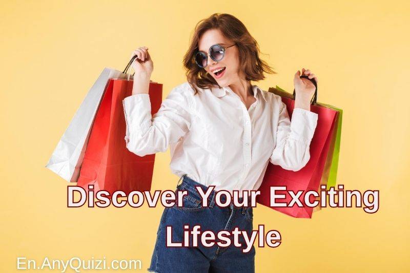 Discover Your Exciting Lifestyle: Take the Test Now!  - AnyQuizi
