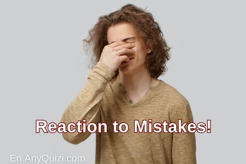 Understanding Your Reaction to Mistakes: Take the Test  - AnyQuizi