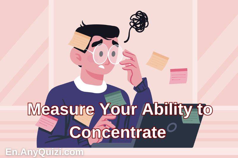 Concentration Test - Measure Your Ability to Concentrate  - AnyQuizi