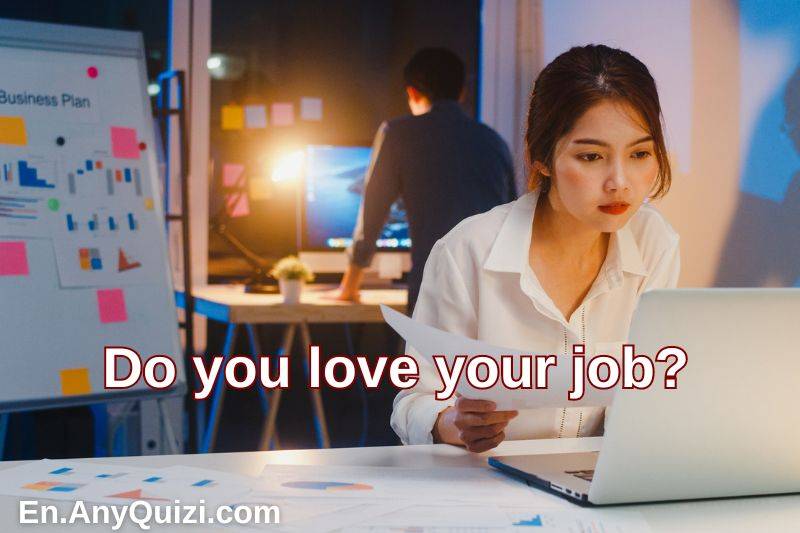 Test: Do you love your job?  - AnyQuizi