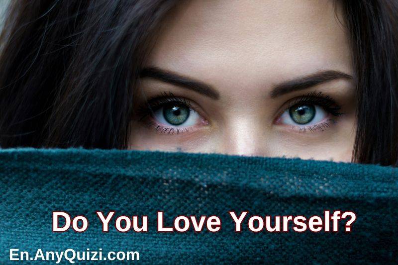 Test How Much Do You Love Yourself?