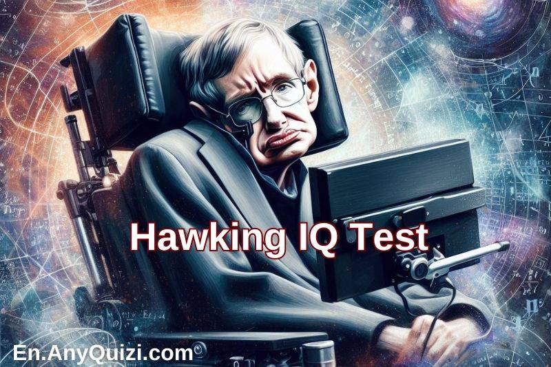 Hawking IQ Test - Test Your Intelligence  - AnyQuizi