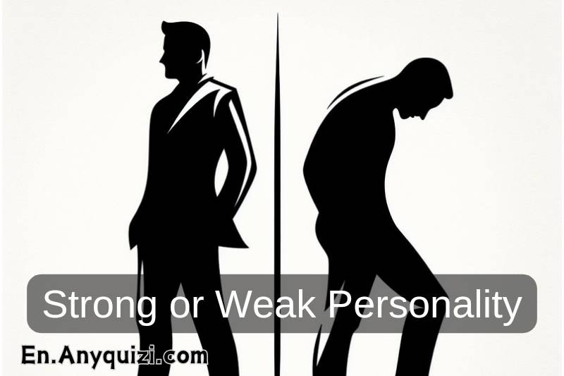 Are You a Strong or Weak Personality? Test Your Personality Traits  - AnyQuizi