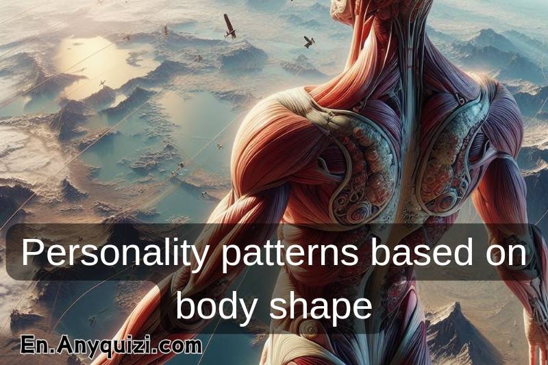 Personality patterns based on body shape  - AnyQuizi