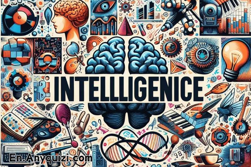 Discover Your Type of Intelligence - Take the Test Now  - AnyQuizi