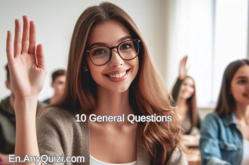 Test Your Knowledge: 10 General Questions to Determine Your Cultural Literacy  - AnyQuizi