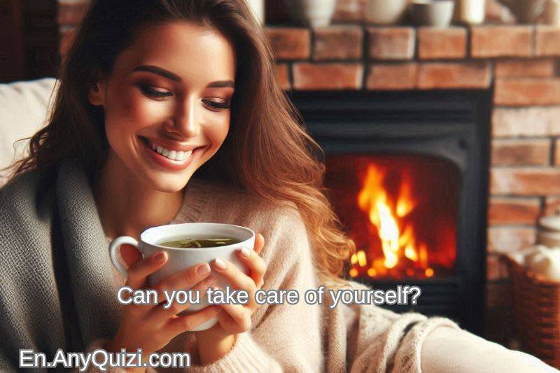 Test yourself: Can you take care of yourself?  - AnyQuizi
