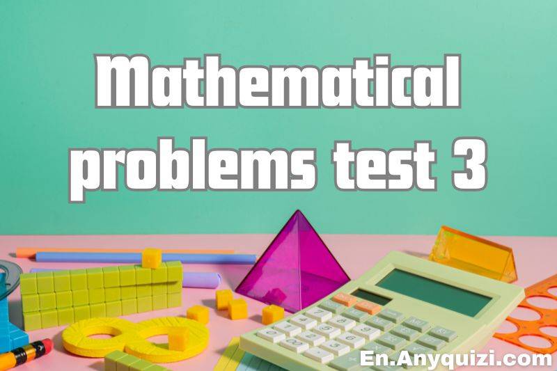 Mathematical problems test 3