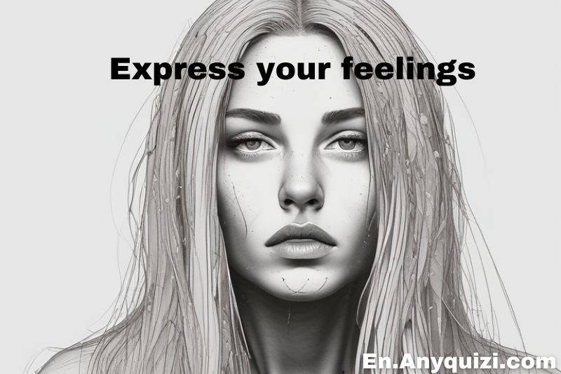 How do you express your feelings?