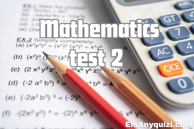 Mathematics Test 2 - Math Puzzles and Brain Teasers  - AnyQuizi
