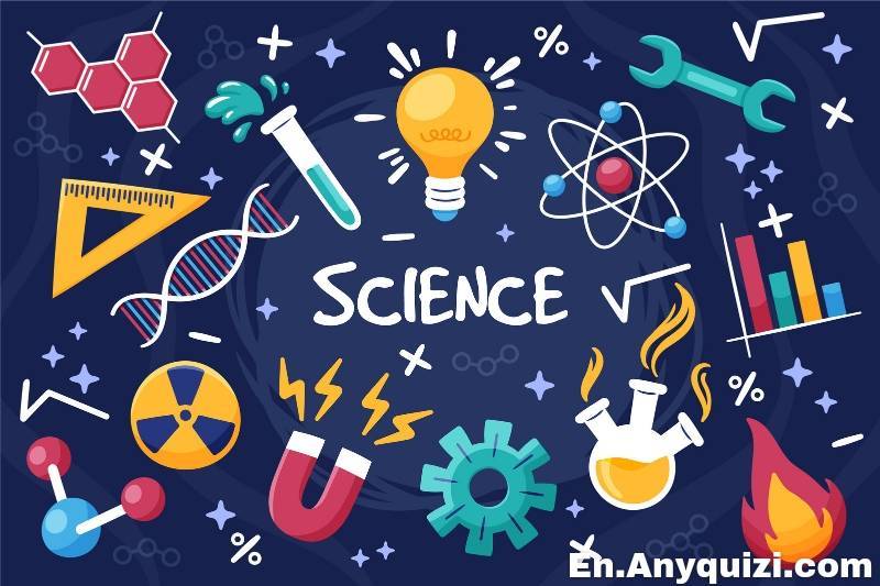 Science Test 2 - General Science Quiz  - AnyQuizi