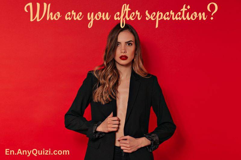 Who Are You After Separation?