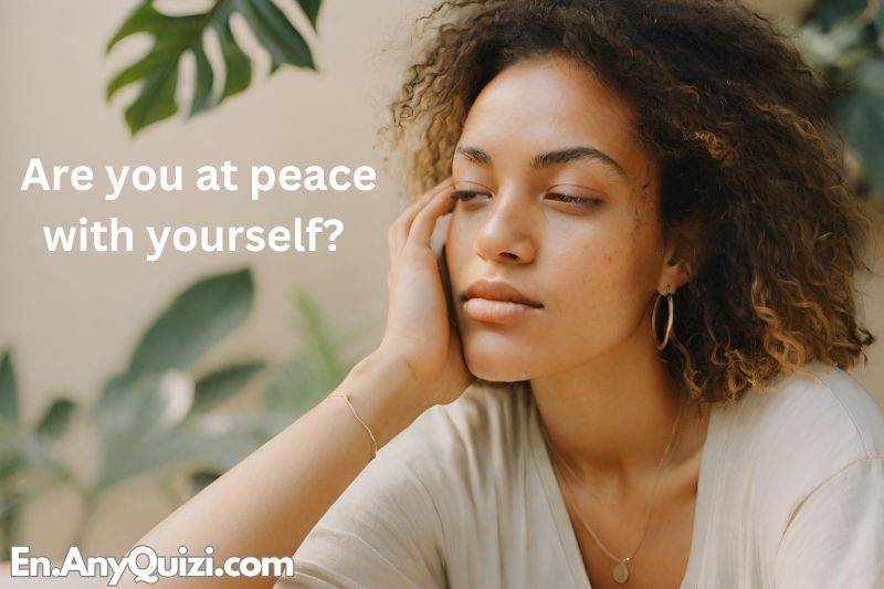 Are you at peace with yourself? Take the self-reconciliation test  - AnyQuizi