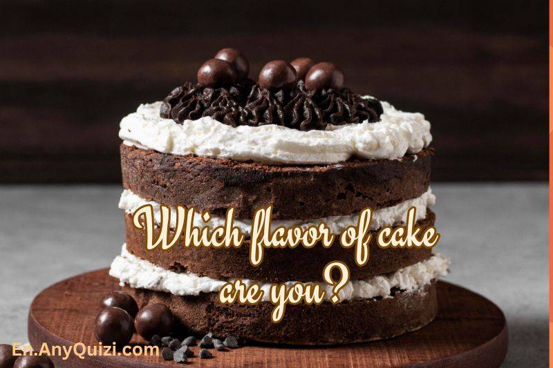 Fun quiz: Which flavor of cake are you?  - AnyQuizi