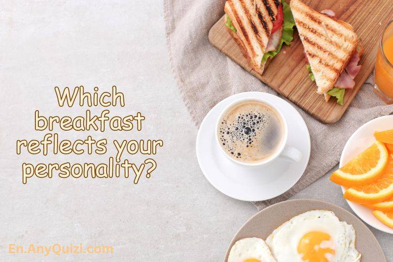 Which breakfast reflects your personality?