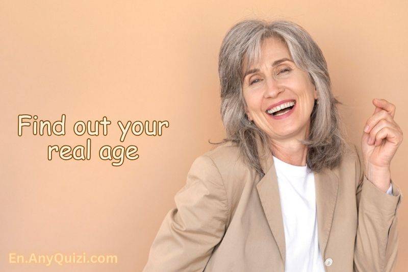 Find out your real age  - AnyQuizi