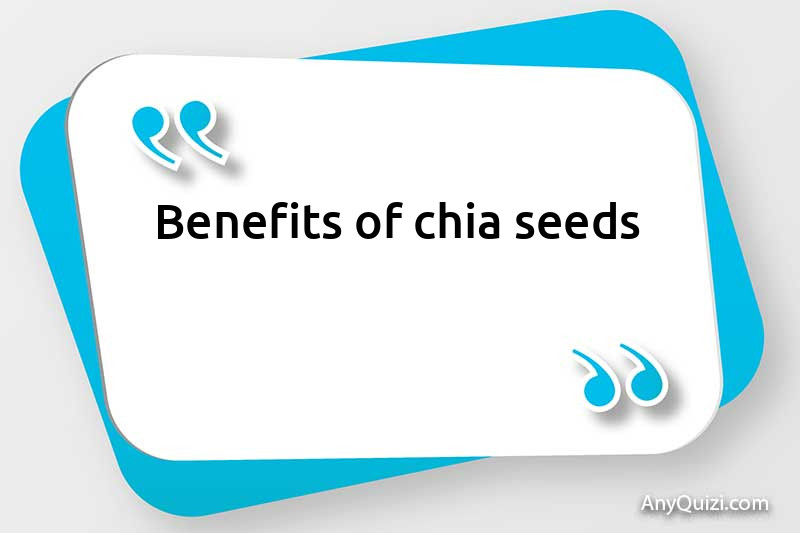  Benefits of chia seeds