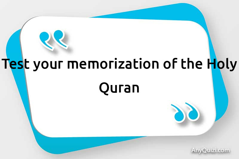 Test your memorization of the Holy Quran