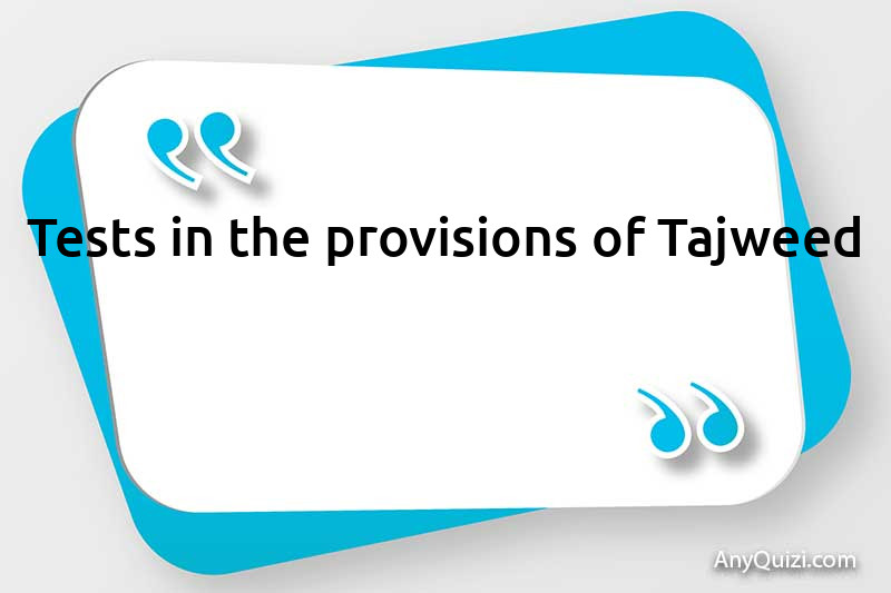 Tests in the provisions of Tajweed