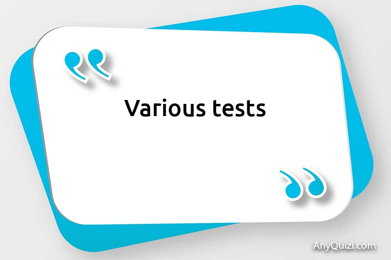 Various tests