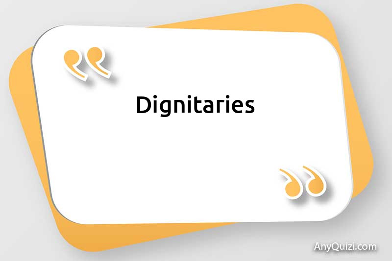 Dignitaries