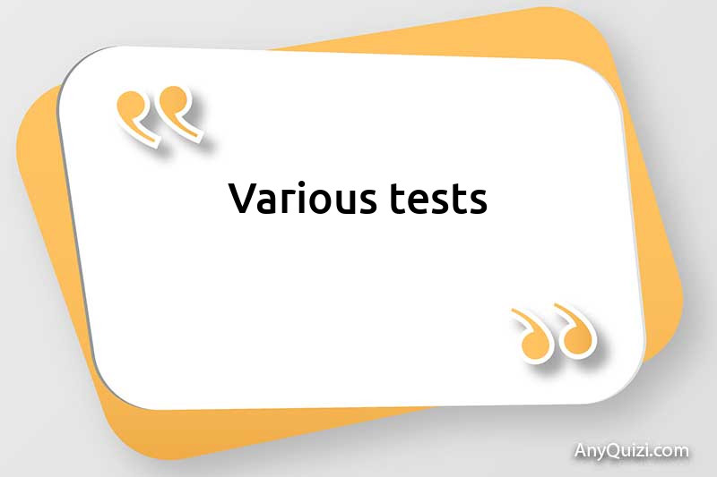 Various tests
