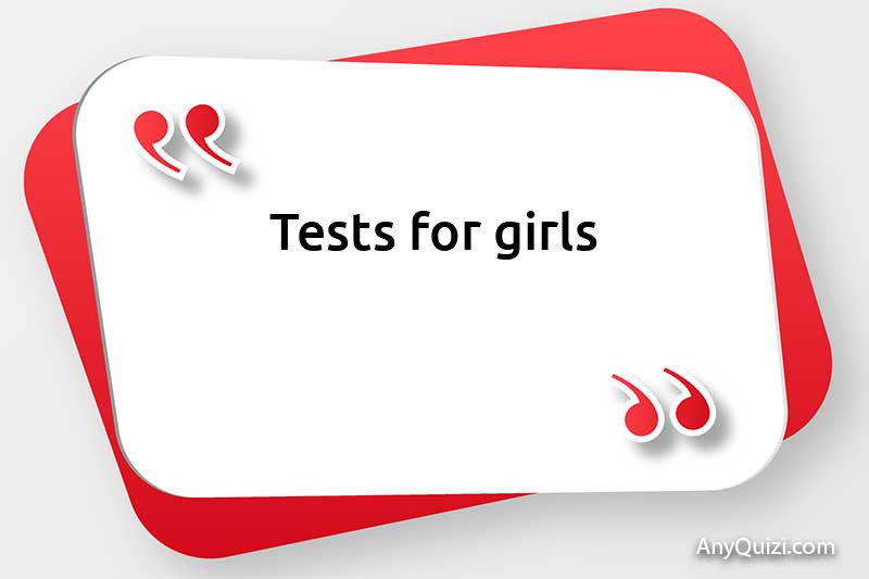 Tests for girls
