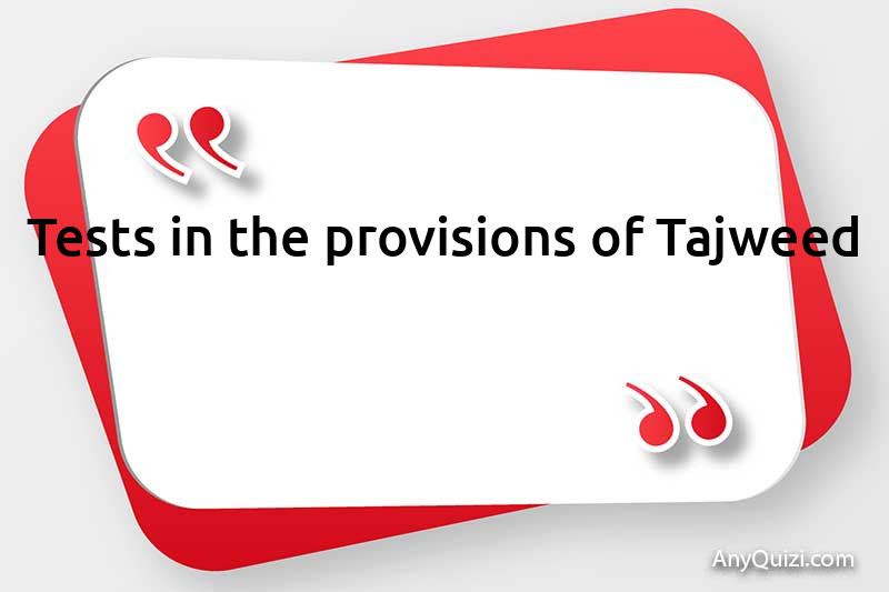 Tests in the provisions of Tajweed