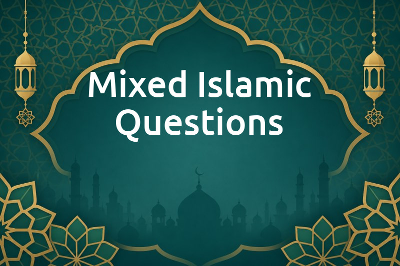 Mixed Islamic Questions - AnyQuizi
